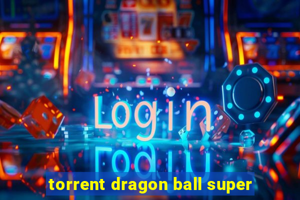 torrent dragon ball super